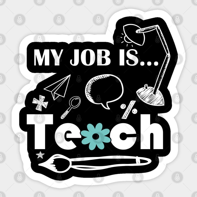 Womens My Job Is Teach For Men Women Funny Teacher Life Sticker by Benzii-shop 